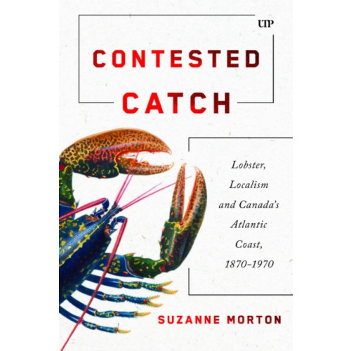 University of Toronto Press Contested Catch (häftad, eng)