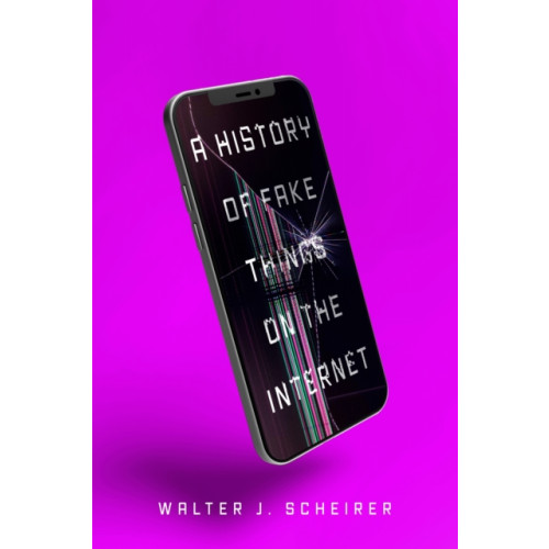 Stanford university press A History of Fake Things on the Internet (häftad, eng)
