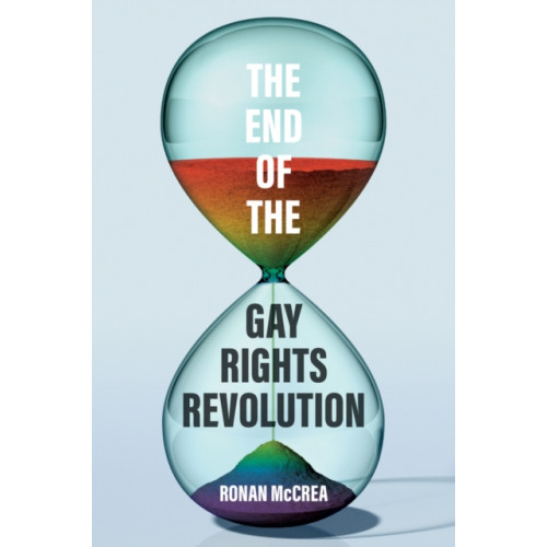 John Wiley And Sons Ltd The End of the Gay Rights Revolution (häftad, eng)