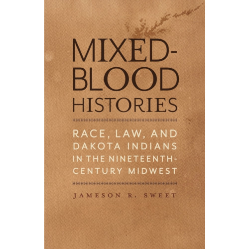 University of Minnesota Press Mixed-Blood Histories (häftad, eng)