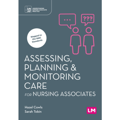 Sage Publications Ltd Assessing, Planning and Monitoring Care for Nursing Associates (häftad, eng)