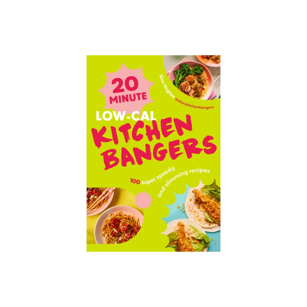 Produktbild för 20-Minute Low-Cal Kitchen Bangers (inbunden, eng)