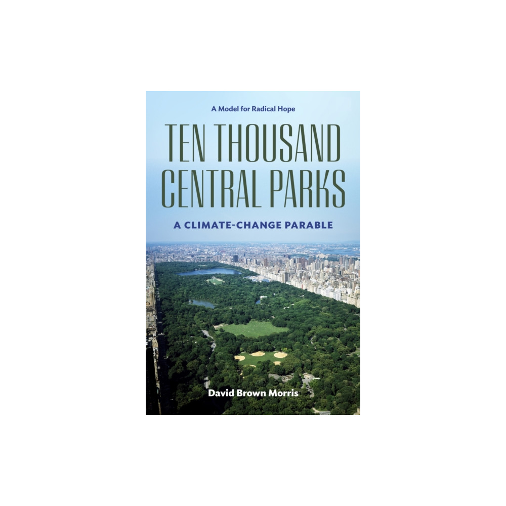 Produktbild för Ten Thousand Central Parks (inbunden, eng)
