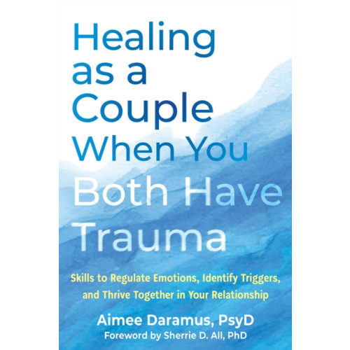 New Harbinger Publications Healing as a Couple When You Both Have Trauma (häftad, eng)