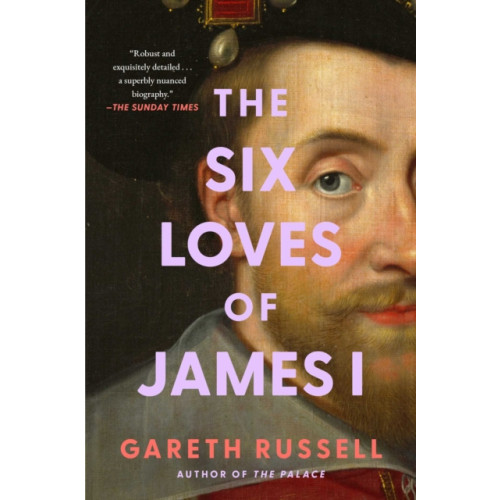 Atria Books Six Loves of James I (inbunden, eng)