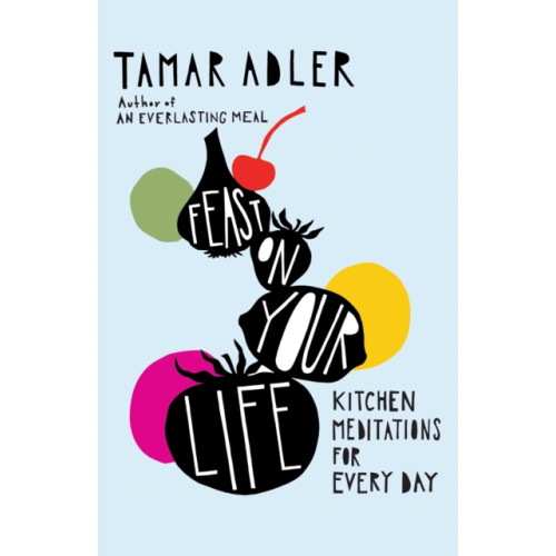Scribner Feast on Your Life (inbunden, eng)