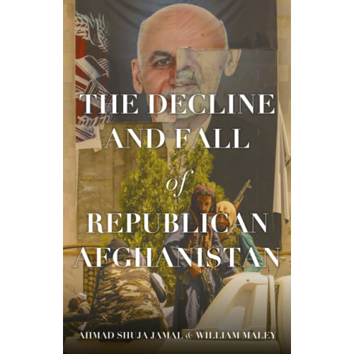 C hurst & co publishers ltd The Decline and Fall of Republican Afghanistan (häftad, eng)