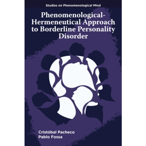 Emerald Publishing Limited Phenomenological-Hermeneutical Approach to Borderline Personality Disorder (häftad, eng)