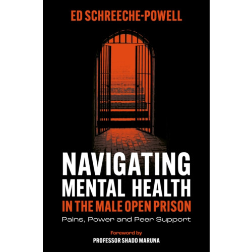 Emerald Publishing Limited Navigating Mental Health in the Male Open Prison (inbunden, eng)
