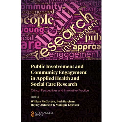 Emerald Publishing Limited Public Involvement and Community Engagement in Applied Health and Social Care Research (häftad, eng)