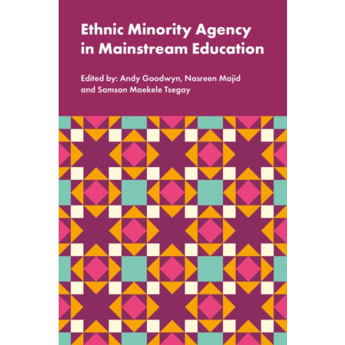 Emerald Publishing Limited Ethnic Minority Agency in Mainstream Education (inbunden, eng)