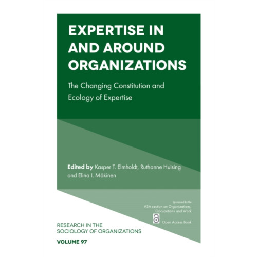 Emerald Publishing Limited Expertise In and Around Organizations (häftad, eng)