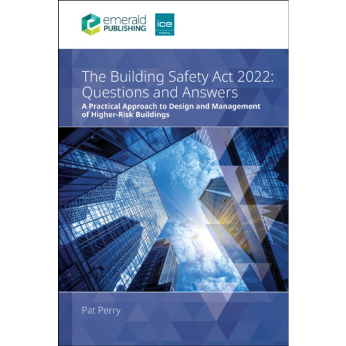 Emerald Publishing Limited The Building Safety Act 2022 Questions and Answers (häftad, eng)