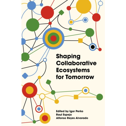 Emerald Publishing Limited Shaping Collaborative Ecosystems for Tomorrow (inbunden, eng)