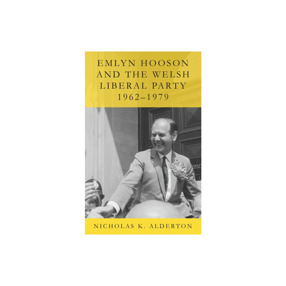 Produktbild för Emlyn Hooson and the Welsh Liberal Party, 1962-1979 (häftad, eng)