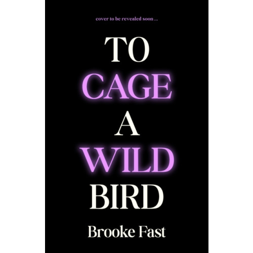 Transworld publishers ltd To Cage a Wild Bird (inbunden, eng)