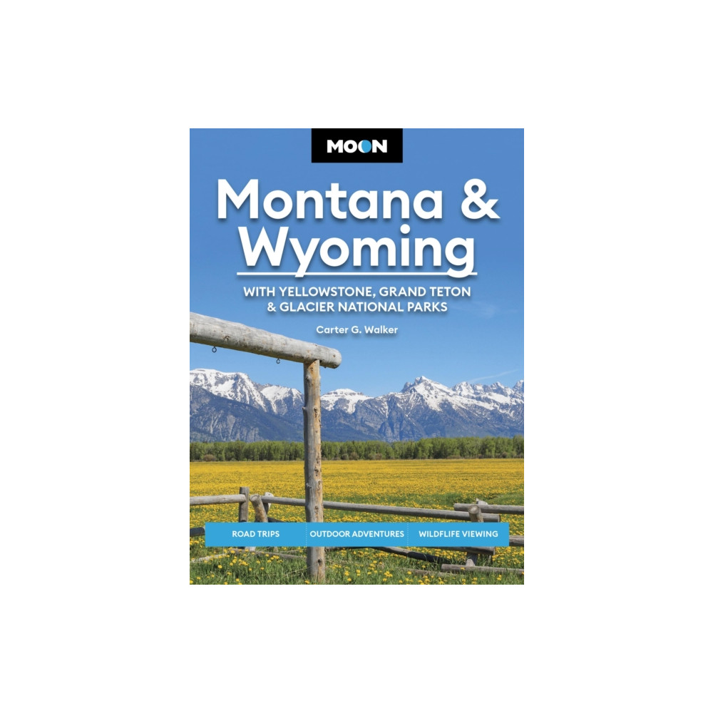 Produktbild för Moon Montana & Wyoming: With Yellowstone, Grand Teton & Glacier National Parks (Sixth Edition) (häftad, eng)