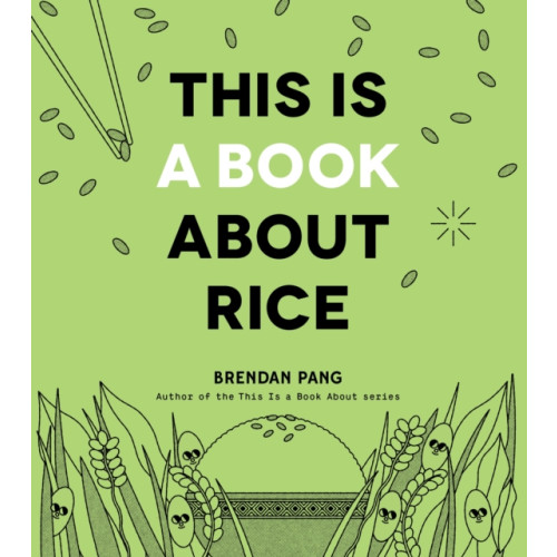 Page Street Publishing Co. This Is a Book About Rice (inbunden, eng)
