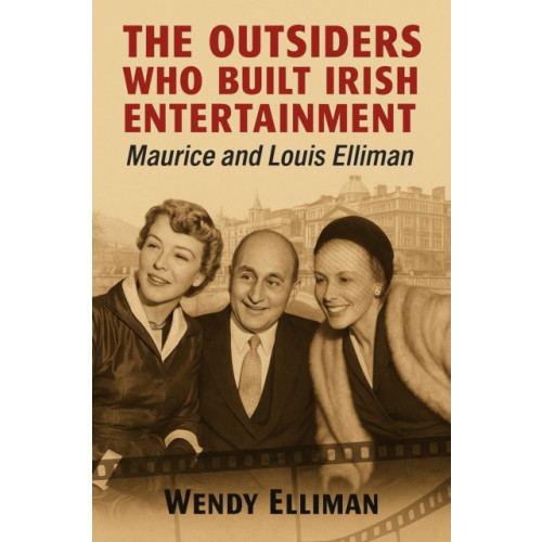 Vallentine mitchell & co ltd The Outsiders Who Built Irish Entertainment (häftad, eng)