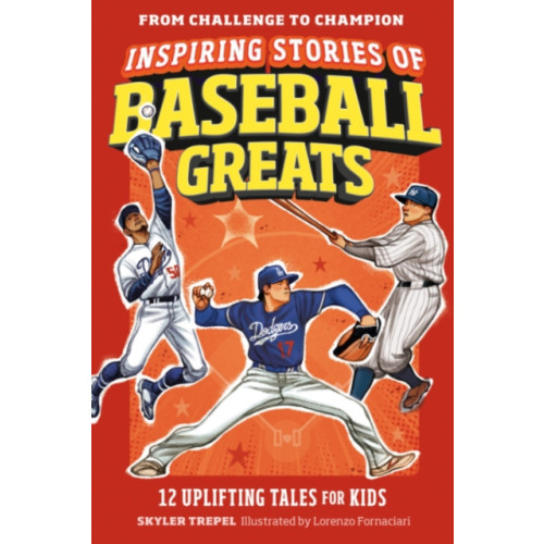 Not Stated Inspiring Stories of Baseball Greats (häftad, eng)