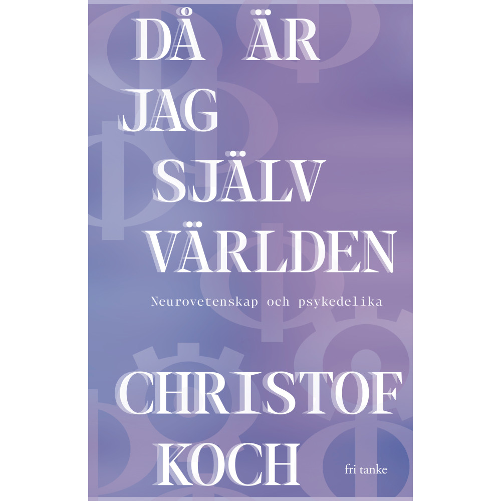Produktbild för Då är jag själv världen : neurovetenskap och psykedelika (inbunden)
