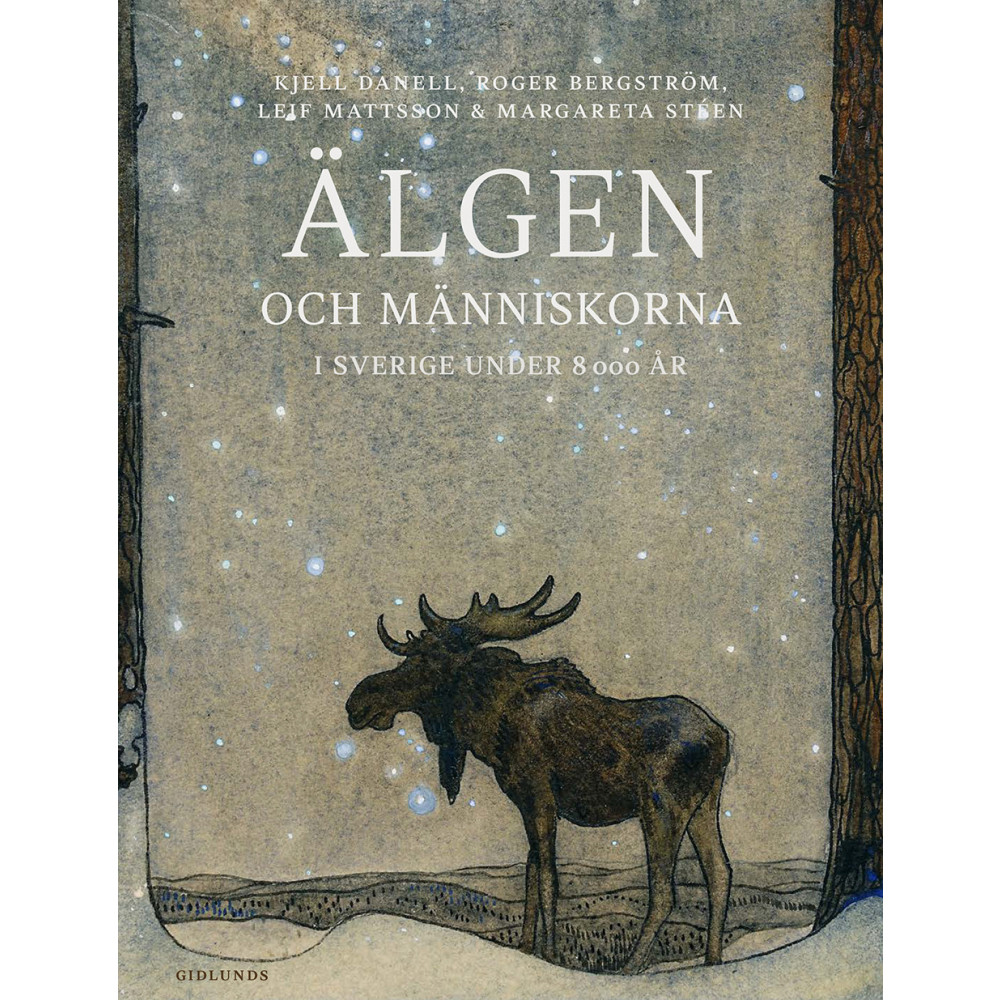 Produktbild för Älgen och människorna i Sverige under 8000 år (inbunden)