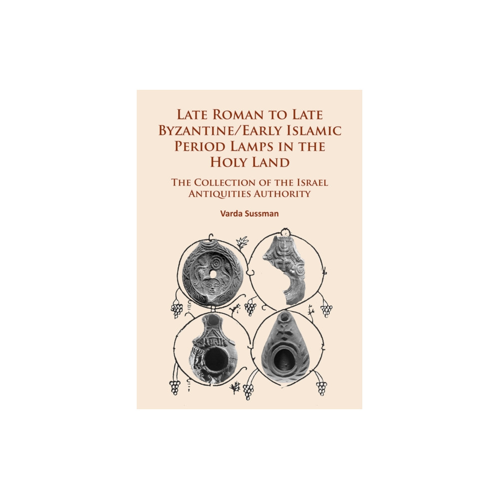 Produktbild för Late Roman to Late Byzantine/Early Islamic Period Lamps in the Holy Land (häftad, eng)