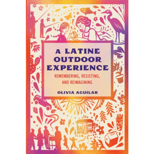 Texas A & M University Press A Latine Outdoor Experience (häftad, eng)