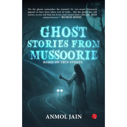 Rupa Publications India Pvt. Ltd Ghost Stories from Mussoorie (häftad, eng)