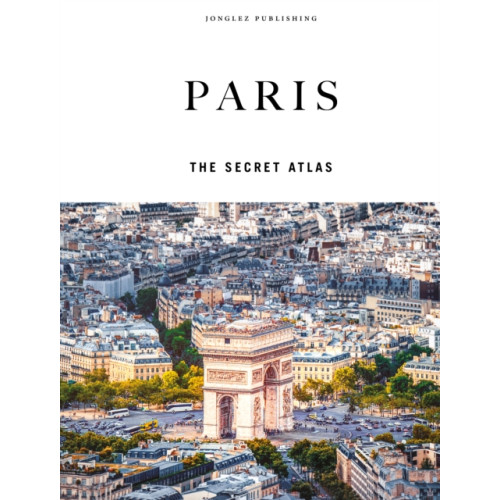 Jonglez Paris - The Secret Atlas (inbunden, eng)