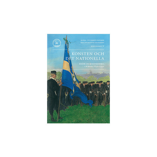 Martin Olin Konsten och det nationella : essäer om konsthistoria i Europa 1850-1950 (häftad)