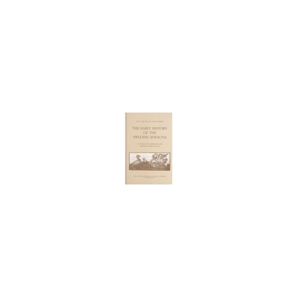 Produktbild för The early history of the Swedish avifauna : a review of the subfossil record and early written sources (inbunden, eng)