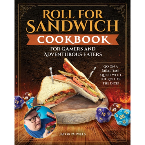 Fox Chapel Publishing Roll for Sandwich® Cookbook for Gaming Enthusiasts and Adventurous Eaters (inbunden, eng)