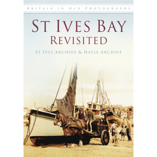 The History Press Ltd St Ives Bay Revisited (häftad, eng)