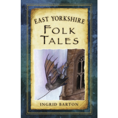The History Press Ltd East Yorkshire Folk Tales (häftad, eng)