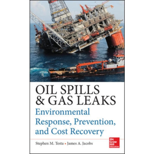 McGraw-Hill Education - Europe Oil Spills and Gas Leaks: Environmental Response, Prevention and Cost Recovery (inbunden, eng)