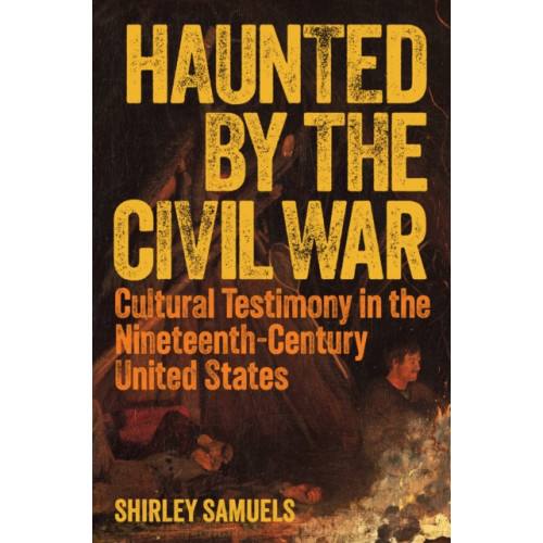 Princeton University Press Haunted by the Civil War (inbunden, eng)