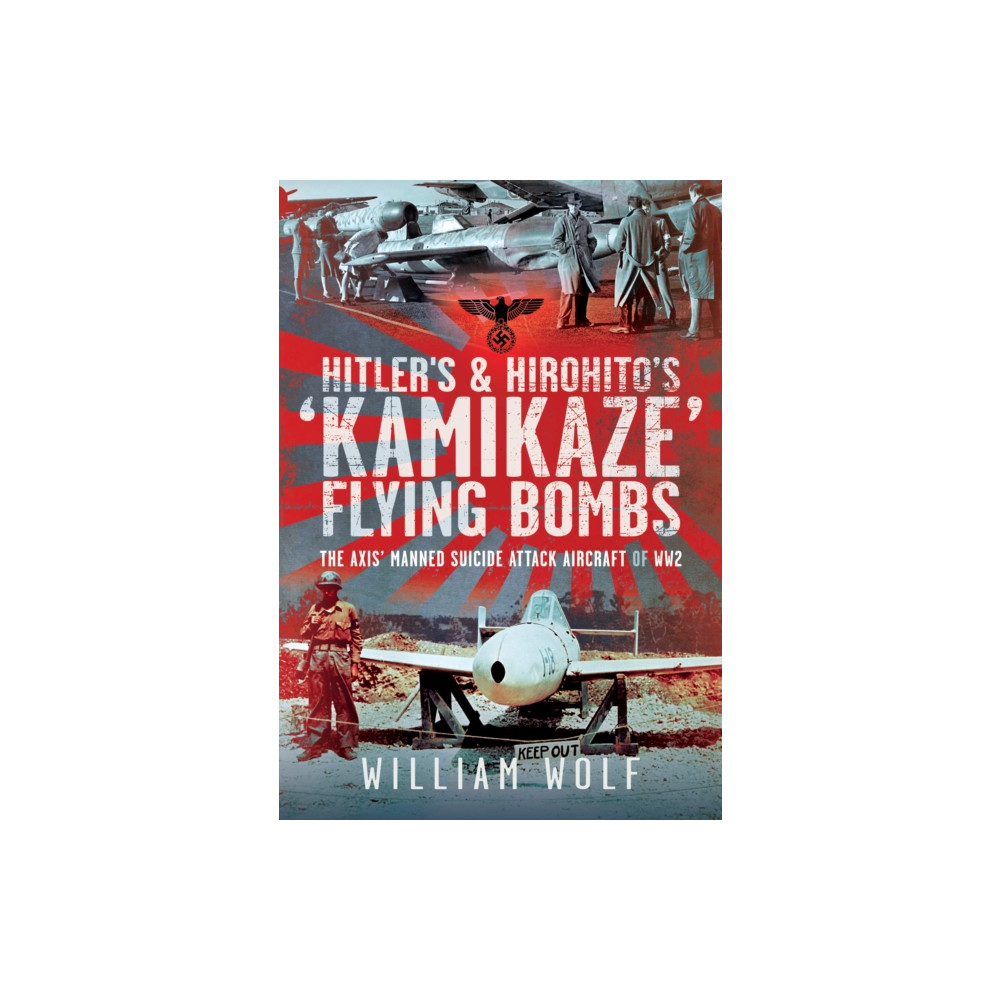 Produktbild för Hitler's and Hirohito's 'Kamikaze' Flying Bombs (inbunden, eng)