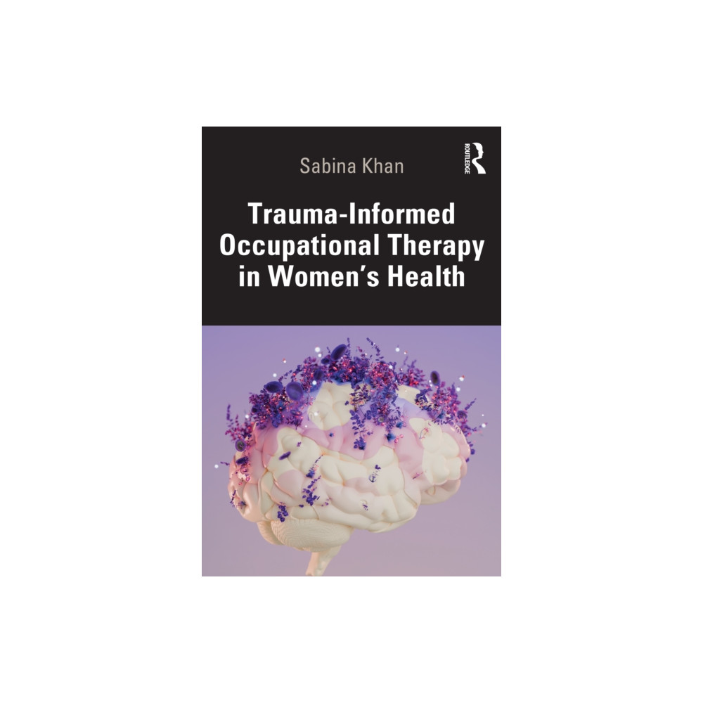 Produktbild för Trauma-Informed Occupational Therapy in Women’s Health (häftad, eng)