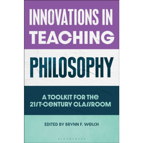 Bloomsbury Publishing PLC Innovations in Teaching Philosophy (häftad, eng)