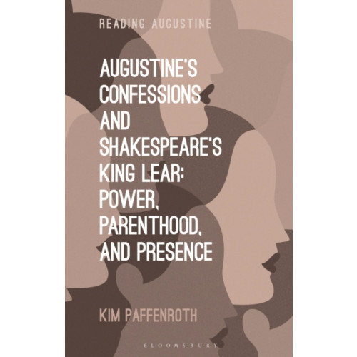 Bloomsbury Publishing PLC Augustine’s Confessions and Shakespeare’s King Lear (häftad, eng)