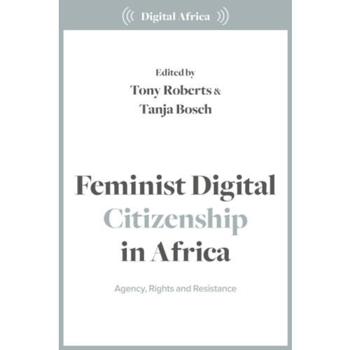 Bloomsbury Publishing PLC Feminist Digital Citizenship in Africa (häftad, eng)