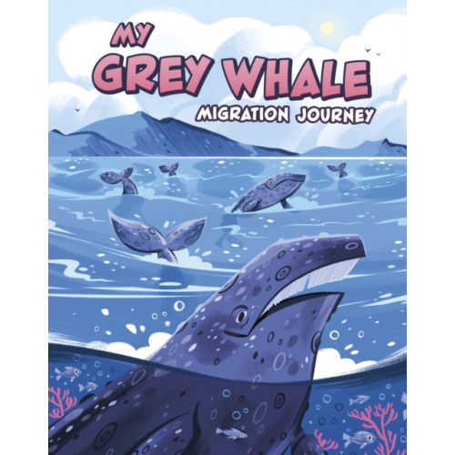 Capstone Global Library Ltd My Grey Whale Migration Journey (häftad, eng)