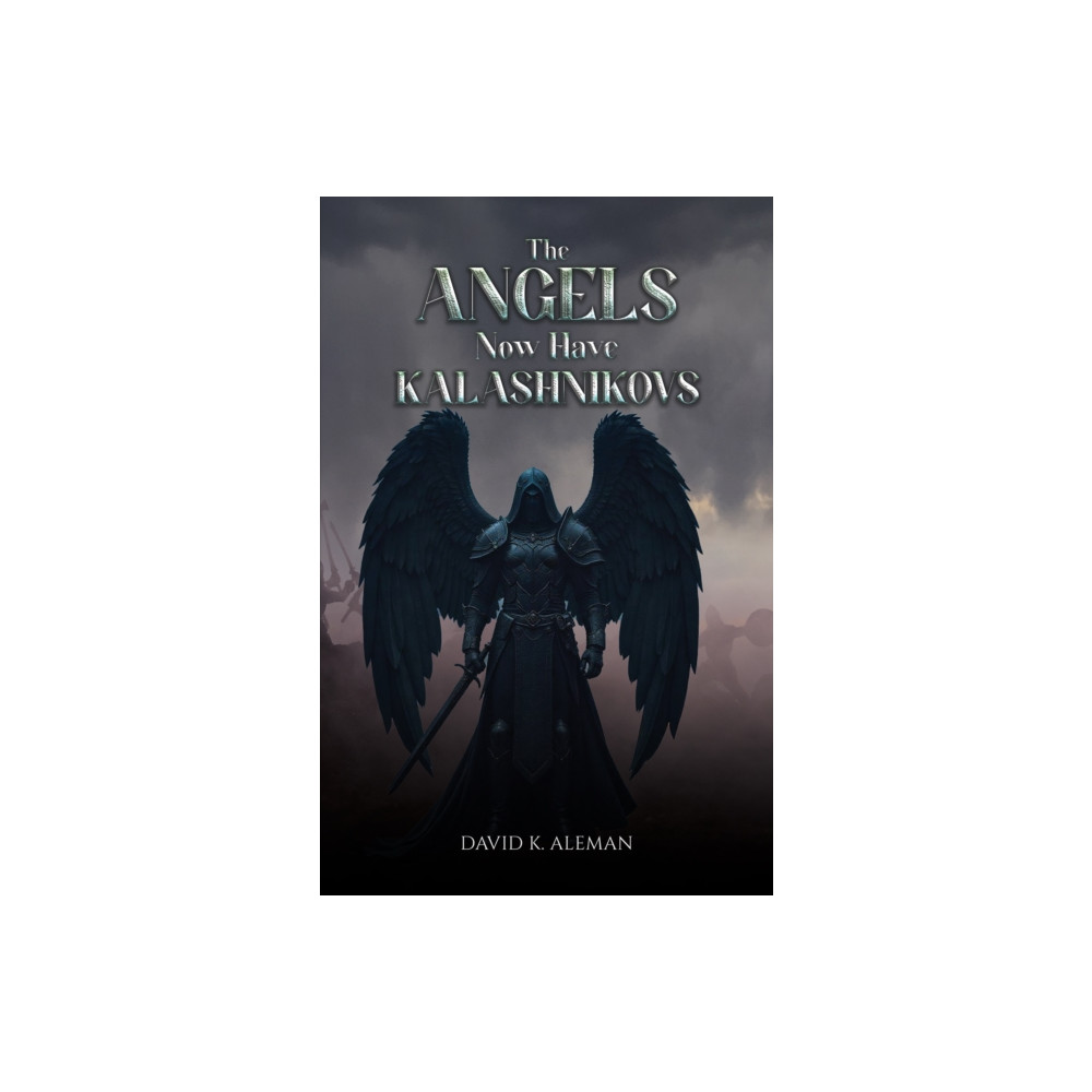 Produktbild för The Angels Now Have Kalashnikovs (häftad, eng)