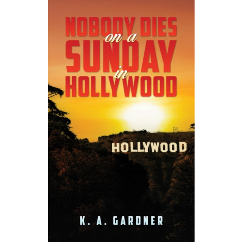 Austin Macauley Publishers Nobody Dies on a Sunday in Hollywood (häftad, eng)
