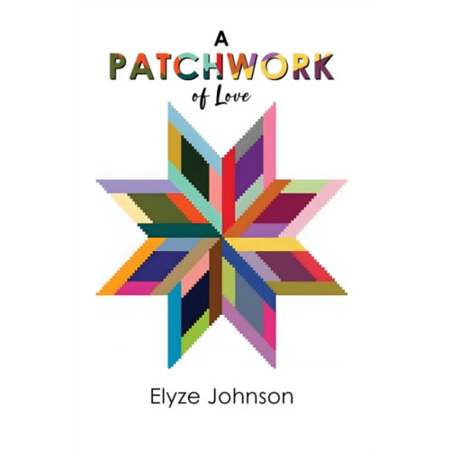 Austin Macauley Publishers A Patchwork of Love (häftad, eng)