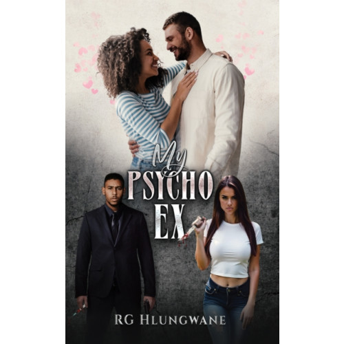 Austin Macauley Publishers My Psycho Ex (häftad, eng)