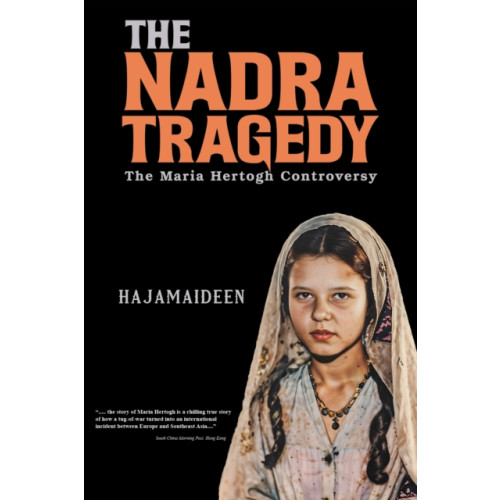Austin Macauley Publishers The Nadra Tragedy: The Maria Hertogh Controversy (häftad, eng)