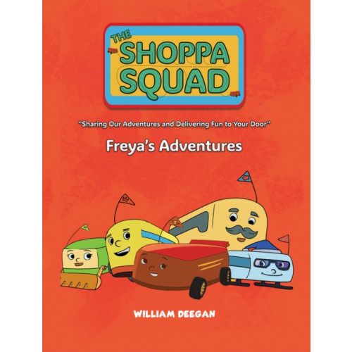 Austin Macauley Publishers The Shoppa Squad – Freya’s Adventures (häftad, eng)