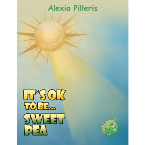 Austin Macauley Publishers It's OK to Be... Sweet Pea (häftad, eng)